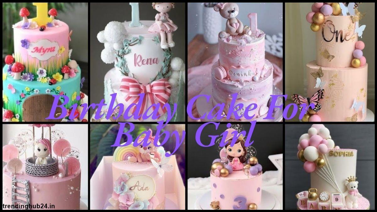 Creative Ideas For Unique Birthday Cake For Baby Girl.jpg